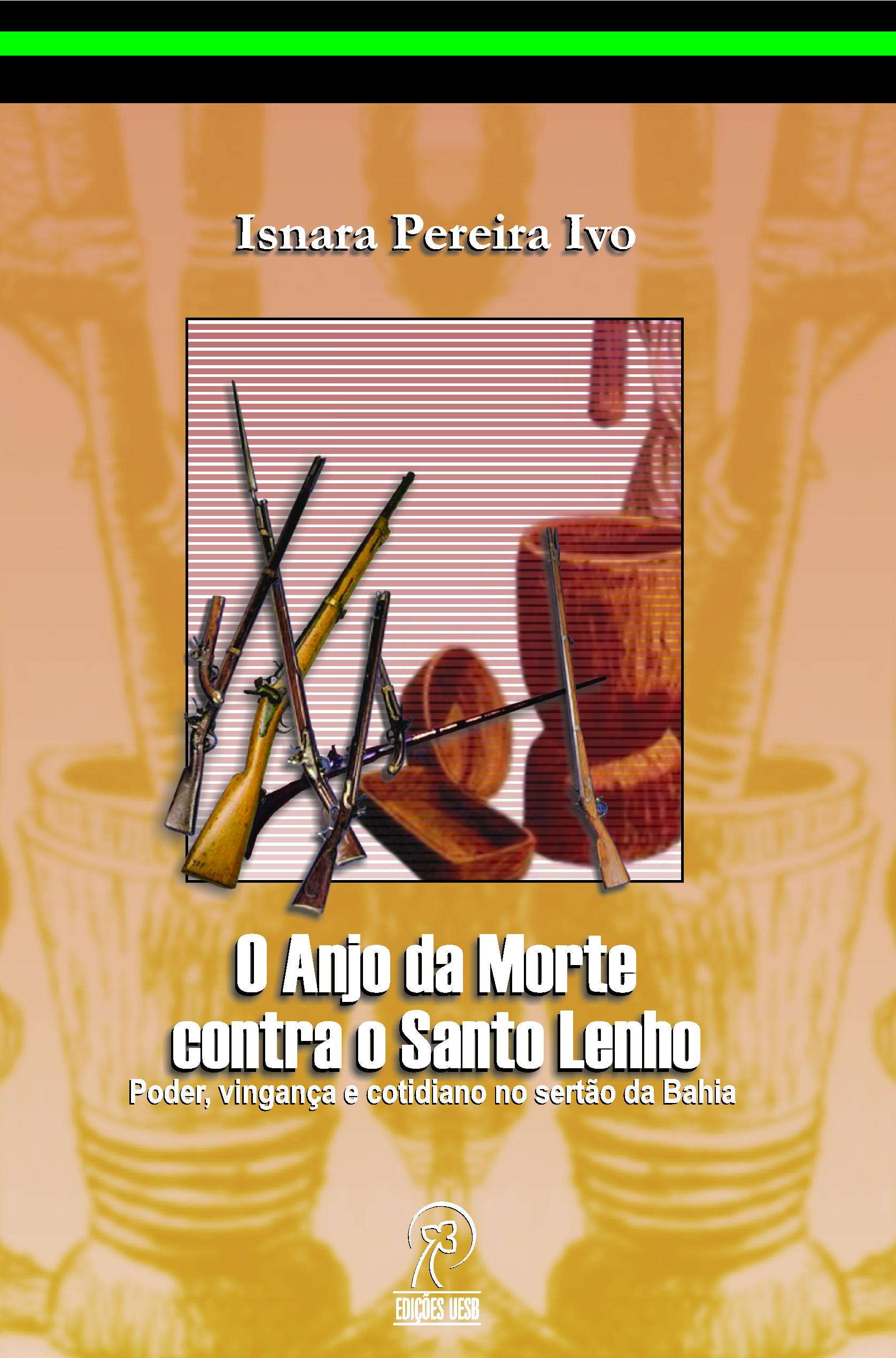 O Anjo da Morte contra o Santo Lenho: poder, vingança e cotidiano no sertão da Bahia