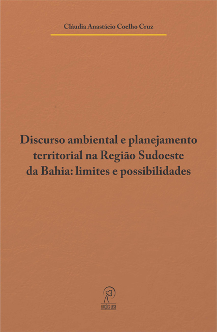 Discurso ambiental e planejamento territorial na Região Sudoeste da Bahia: limites e possibilidades