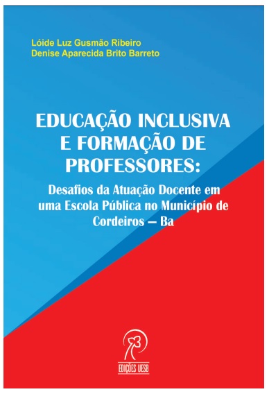 Educação inclusiva e formação de professores: desafios da atuação docente em uma escola pública do município de Cordeiros-BA